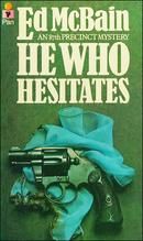 He Who Hesitates