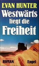 Westwärts liegt die Freiheit