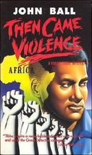 Then Came Violence