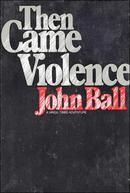 Then Came Violence