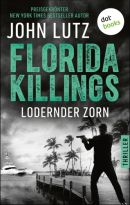 Florida Killings - Lodernder Zorn