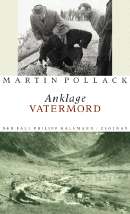 Martin Pollack: Anklage Vatermord