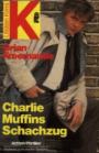 Charlie Muffins Schachzug