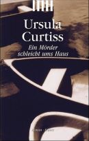 Ursula Curtiss: Ein Mörder schleicht ums Haus