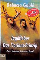 Jagdfieber/Das Florians-Prinzip