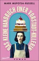 Das kleine Handbuch einer Vorstadt-Killerin