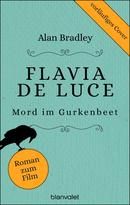 Flavia de Luce - Mord im Gurkenbeet