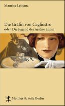 Die Gräfin von Cagliostro oder Die Jugend 
			des Arsène Lupin
